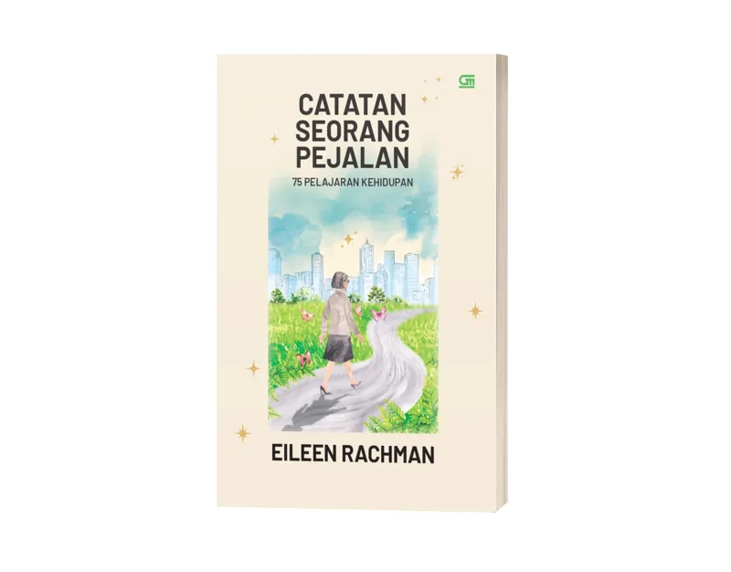 Buku Catatan Seorang Pejalan: 75 Pelajaran Kehidupan oleh Eileen Rachman