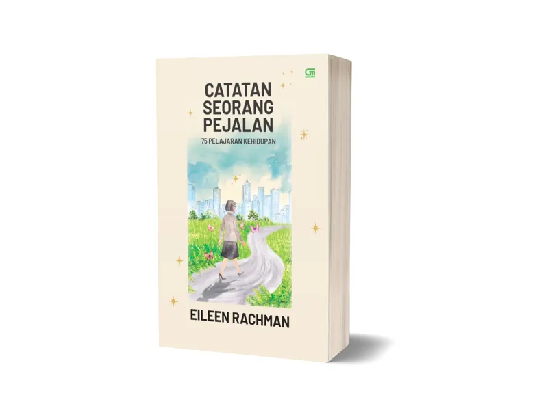 Buku Catatan Seorang Pejalan: 75 Pelajaran Kehidupan oleh Eileen Rachman
