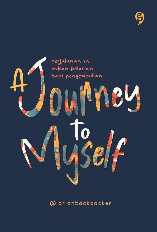 Buku A Journey to Myself oleh @lorianbackpacker