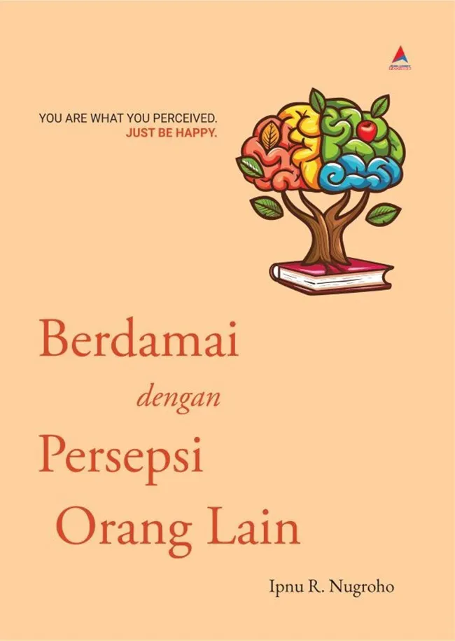 Buku Berdamai dengan Persepsi Orang Lain oleh Ipnu R. Nugroho