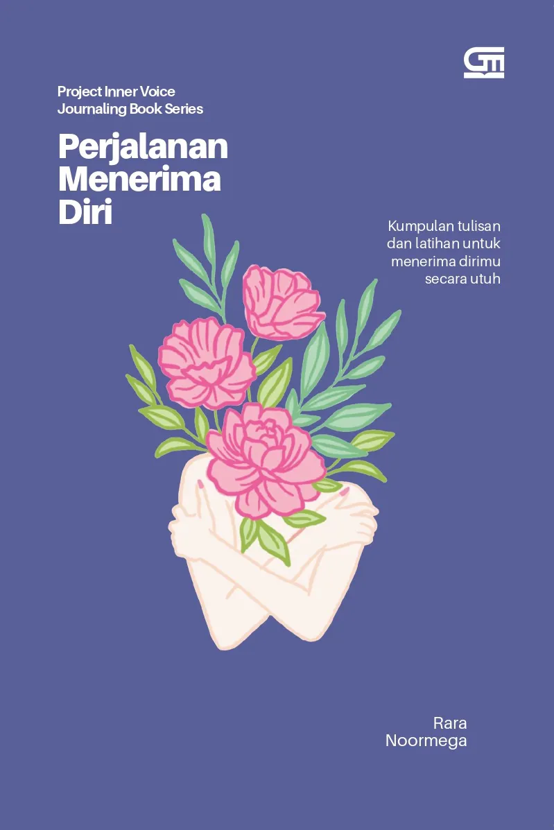 Buku Jurnal Perjalanan Menerima Diri: Kumpulan Tulisan dan Latihan untuk Menerima Dirimu Secara Utuh oleh Rara Noormega