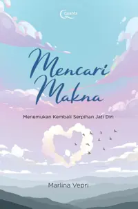 Mencari Makna: Menemukan Kembali Serpihan Jati Diri — Marlina Vepri — sampul