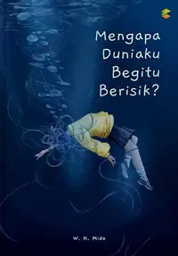 Mengapa Duniaku Begitu Berisik — W. H. Mida — sampul