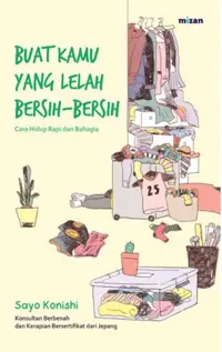 Buat Kamu yang Lelah Bersih-Bersih — Sayo Konishi — sampul
