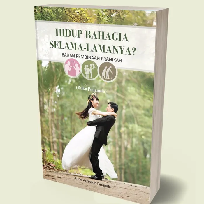 Buku Hidup Bahagia Selama-lamanya - Bahan Pembinaan Pranikah (PEMANDU) oleh Anne Atkinson Parapak