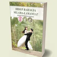 Hidup Bahagia Selama-lamanya - Bahan Pembinaan Pranikah (PEMANDU) — Anne Atkinson Parapak — sampul