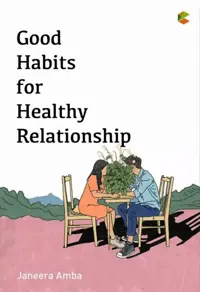 Good Habits for Healthy Relationship — Janeera Amba — sampul