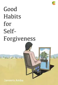 Good Habits for Self-Forgiveness — Janeera Amba — sampul
