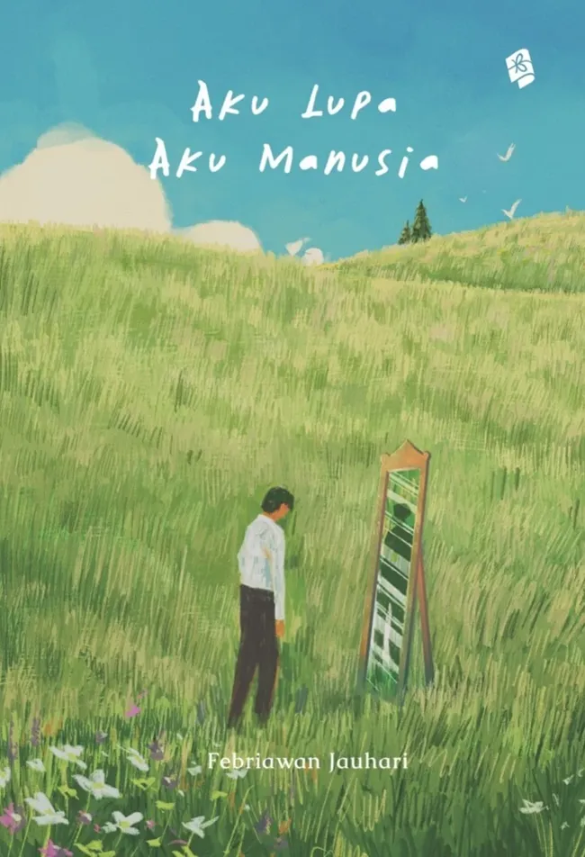 Buku Aku Lupa, Aku Manusia oleh Febriawan Jauhari