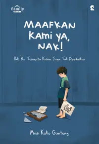 Maafkan Kami Ya, Nak! — Mas Koko Ganteng — sampul