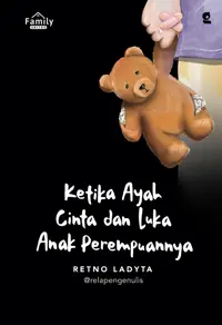 Ketika Ayah Cinta dan Luka Anak Perempuannya — Retno Ladyta @relapengenulis — sampul