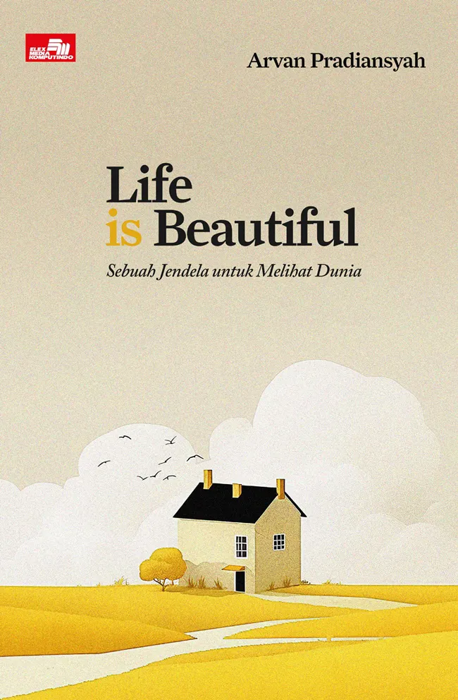 Buku Life is Beautiful Updated - Sebuah Jendela untuk Melihat Dunia oleh Arvan Pradiansyah