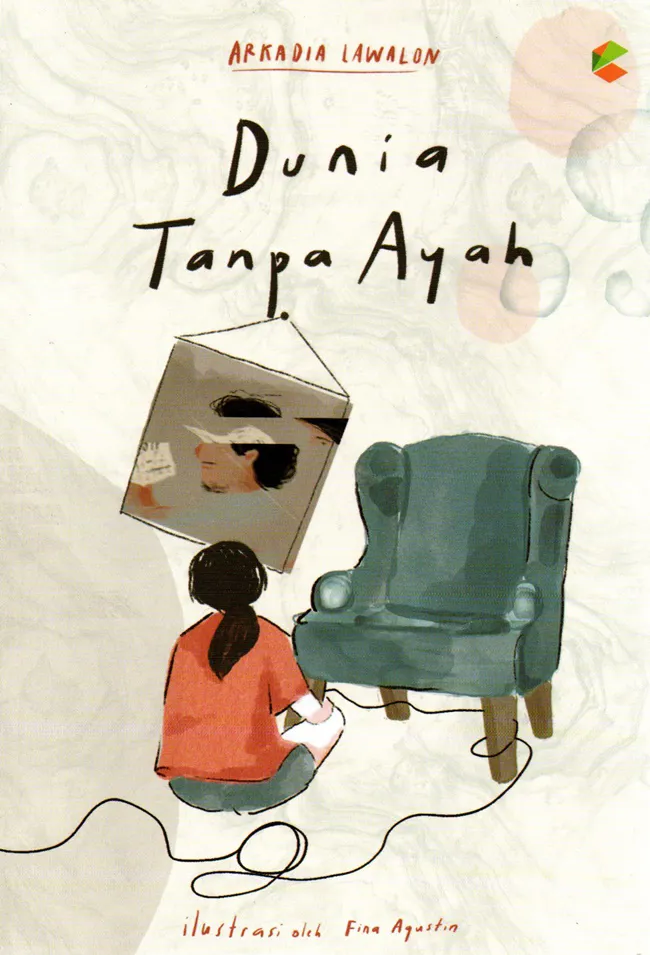 Buku Dunia Tanpa Ayah oleh Arkadia Lawalon